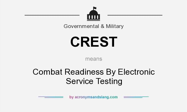 What does CREST mean? It stands for Combat Readiness By Electronic Service Testing