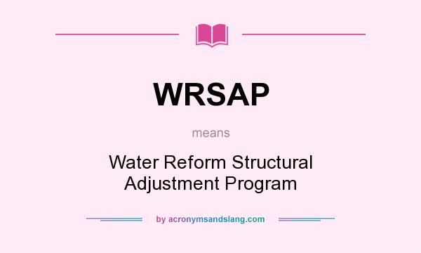 What does WRSAP mean? It stands for Water Reform Structural Adjustment Program
