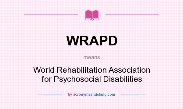 What does WRAPD mean? It stands for World Rehabilitation Association for Psychosocial Disabilities
