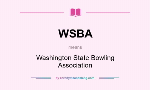 What does WSBA mean? It stands for Washington State Bowling Association