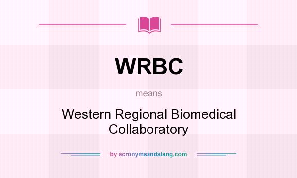 What does WRBC mean? It stands for Western Regional Biomedical Collaboratory