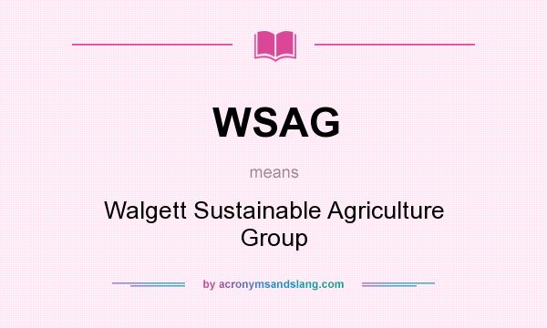 What does WSAG mean? It stands for Walgett Sustainable Agriculture Group
