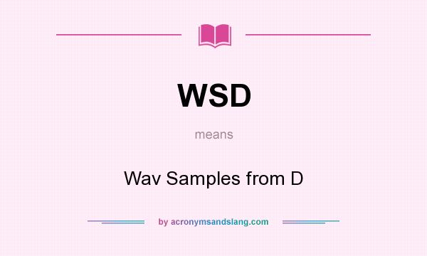 What does WSD mean? It stands for Wav Samples from D