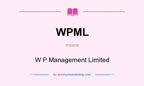What does WPML mean? It stands for W P Management Limited