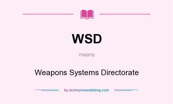 What does WSD mean? It stands for Weapons Systems Directorate