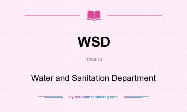 What does WSD mean? It stands for Water and Sanitation Department