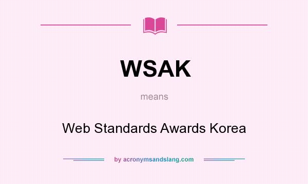 What does WSAK mean? It stands for Web Standards Awards Korea