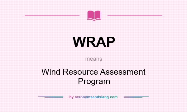 What does WRAP mean? It stands for Wind Resource Assessment Program