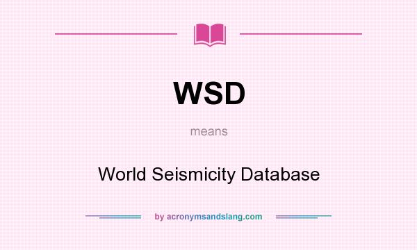 What does WSD mean? It stands for World Seismicity Database