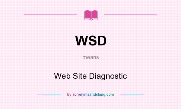 What does WSD mean? It stands for Web Site Diagnostic