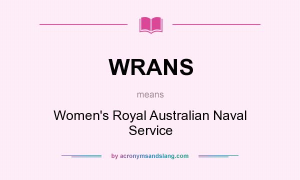 What does WRANS mean? It stands for Women`s Royal Australian Naval Service