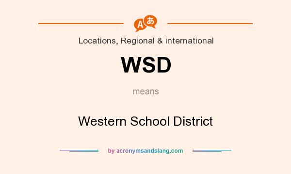 What does WSD mean? It stands for Western School District