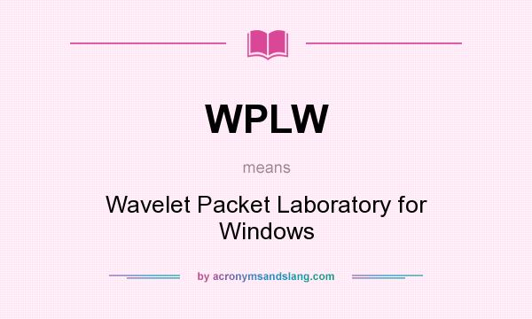 What does WPLW mean? It stands for Wavelet Packet Laboratory for Windows