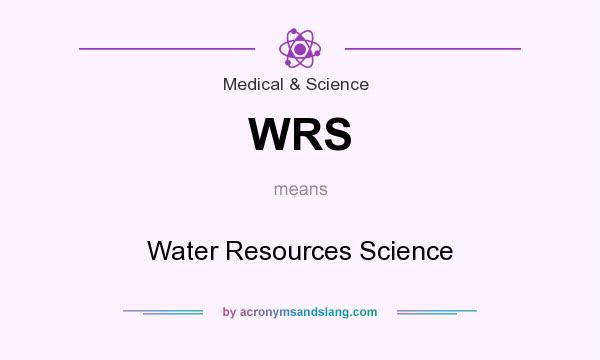 What does WRS mean? It stands for Water Resources Science