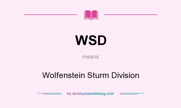 What does WSD mean? It stands for Wolfenstein Sturm Division