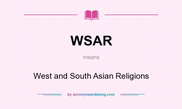 What does WSAR mean? It stands for West and South Asian Religions