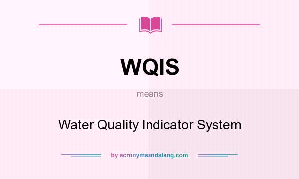 What does WQIS mean? It stands for Water Quality Indicator System