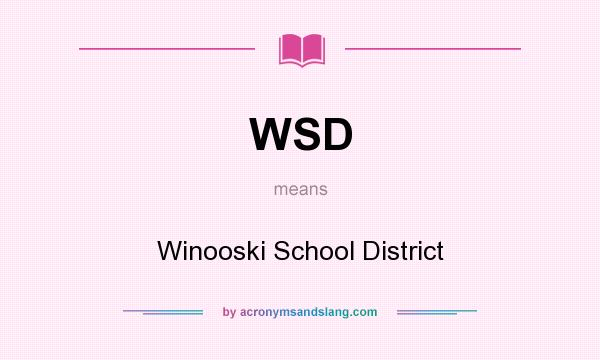 What does WSD mean? It stands for Winooski School District