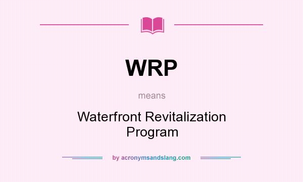 What does WRP mean? It stands for Waterfront Revitalization Program