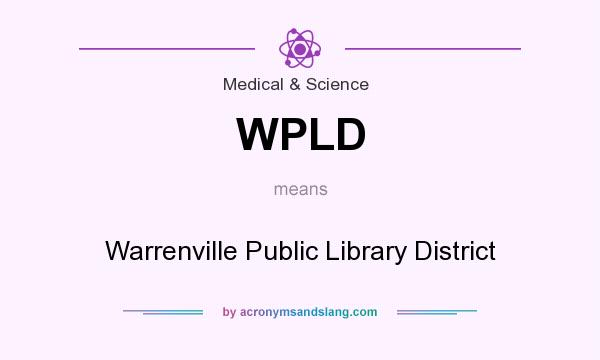 What does WPLD mean? It stands for Warrenville Public Library District