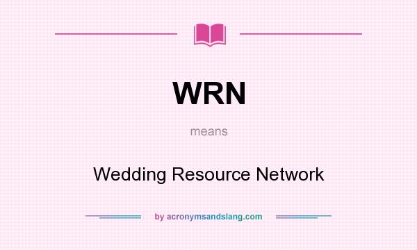 What does WRN mean? It stands for Wedding Resource Network