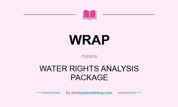 What does WRAP mean? It stands for WATER RIGHTS ANALYSIS PACKAGE