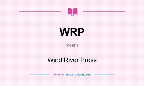 What does WRP mean? It stands for Wind River Press