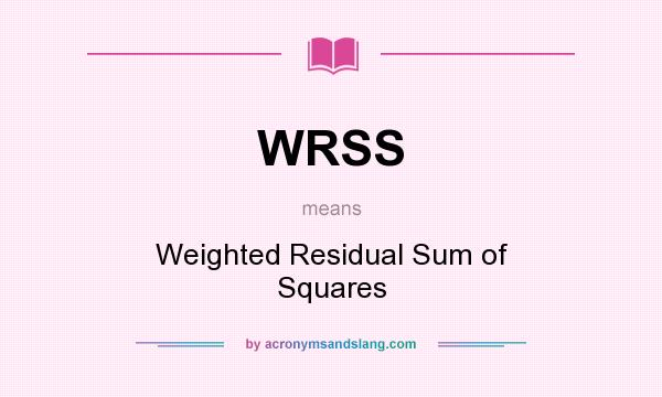 What does WRSS mean? It stands for Weighted Residual Sum of Squares