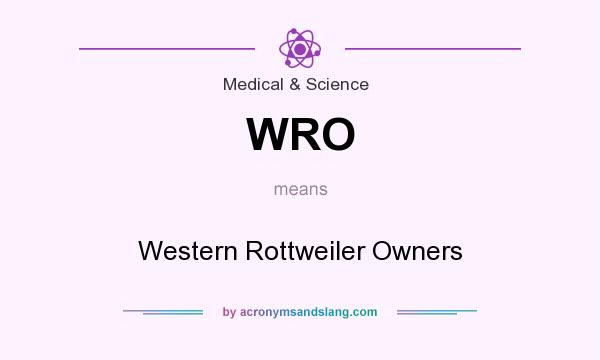 What does WRO mean? It stands for Western Rottweiler Owners