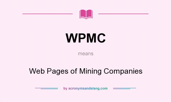 What does WPMC mean? It stands for Web Pages of Mining Companies