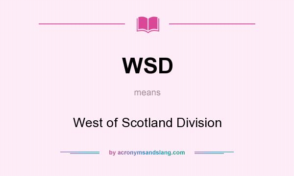 What does WSD mean? It stands for West of Scotland Division