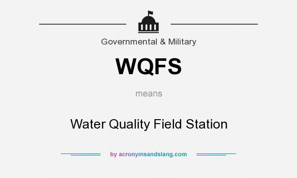What does WQFS mean? It stands for Water Quality Field Station