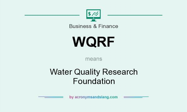 What does WQRF mean? It stands for Water Quality Research Foundation