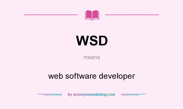 What does WSD mean? It stands for web software developer