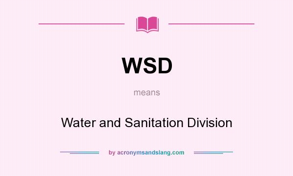 What does WSD mean? It stands for Water and Sanitation Division