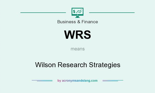 What does WRS mean? It stands for Wilson Research Strategies