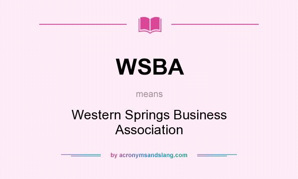 What does WSBA mean? It stands for Western Springs Business Association