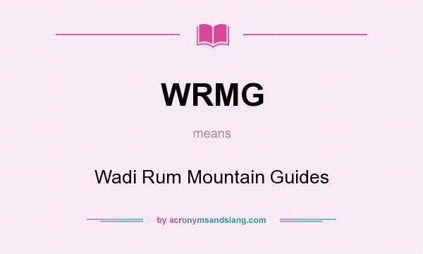 What does WRMG mean? It stands for Wadi Rum Mountain Guides