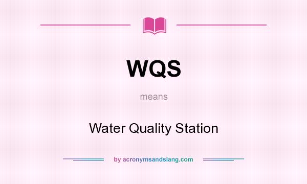 What does WQS mean? It stands for Water Quality Station