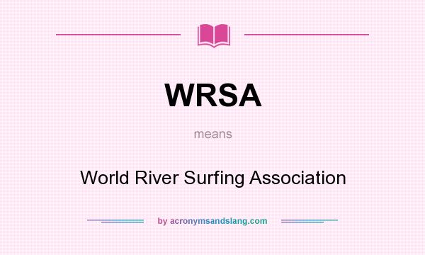 What does WRSA mean? It stands for World River Surfing Association