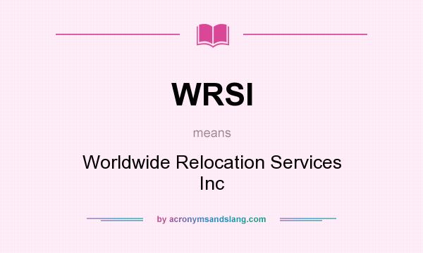 What does WRSI mean? It stands for Worldwide Relocation Services Inc