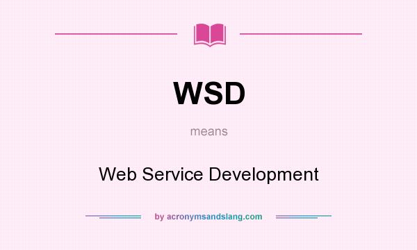 What does WSD mean? It stands for Web Service Development