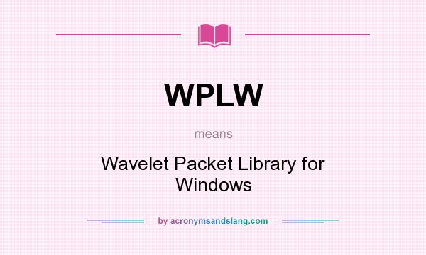 What does WPLW mean? It stands for Wavelet Packet Library for Windows