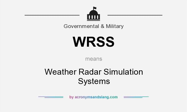 What does WRSS mean? It stands for Weather Radar Simulation Systems