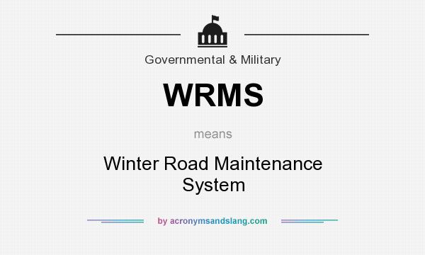 What does WRMS mean? It stands for Winter Road Maintenance System