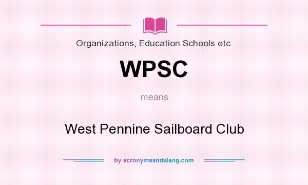 What does WPSC mean? It stands for West Pennine Sailboard Club