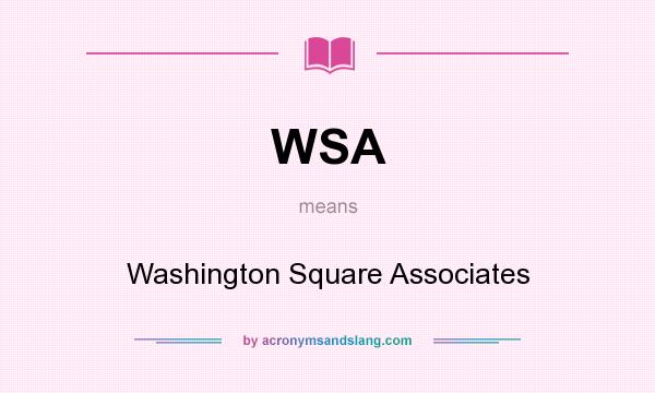 What does WSA mean? It stands for Washington Square Associates
