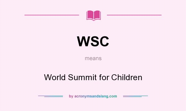 What does WSC mean? It stands for World Summit for Children