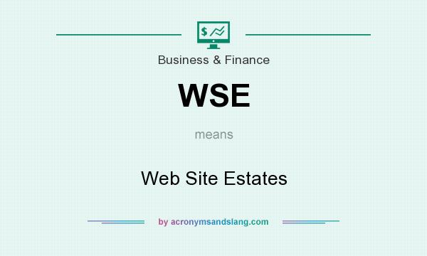 What does WSE mean? It stands for Web Site Estates