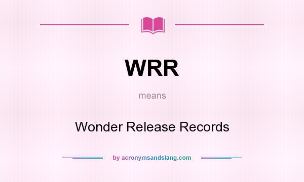 What does WRR mean? It stands for Wonder Release Records